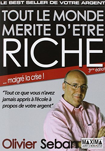 Tout le monde m??rite d'??tre riche : Ou tout ce que vous n'avez jamais appris ?? l'??cole ?? propos de votre argent by Olivier Seban (2012-01-12)