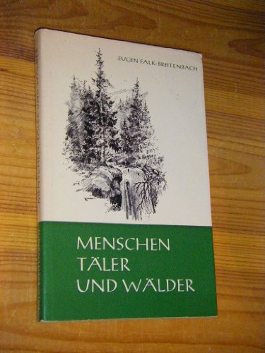 Menschen, Täler und Wälder