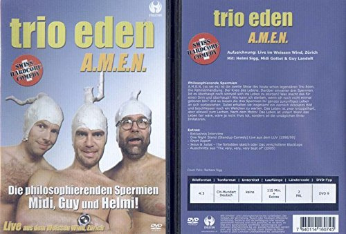 A.M.E.N. - Amen - Trio Eden - Die philosophierenden Spermien Midi, Guy und Helmi live aus dem Weissen Wind Zürich