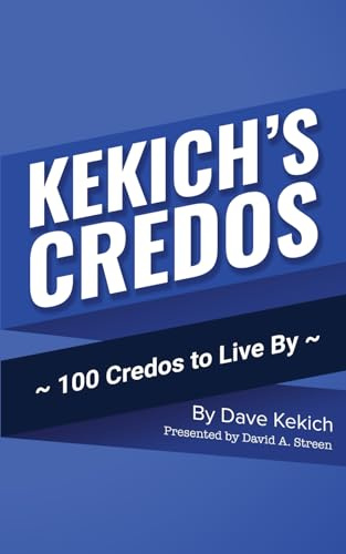 Kekich's Credos: 100 Credos to Live By