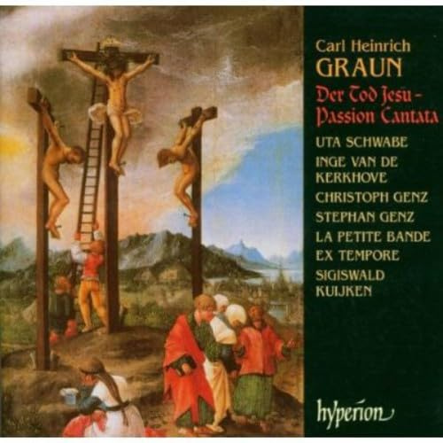 C H Graun: Der Tod Jesu - Passion Cantata /La Petite Bande · S Kuijken