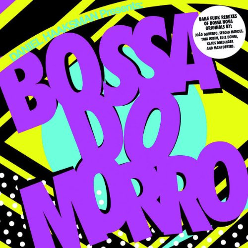 Daniel Haaksmann Presents: Bossa Do Morro
