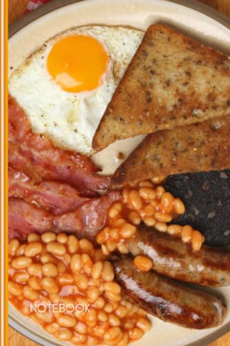 Full English Breakfast Notebook: Novelty Fried Breakfast Gift, Perfect for Anyone Who Loves a Fry Up or Traditional Full English