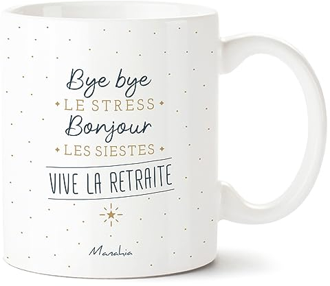 Manahia Mug Retraite - Bye bye le stress, bonjour les siestes, vive la retraite - Imprimé en France - 330 mL en Céramique - Cadeau retraite - nouveau retraité - tasse retraite