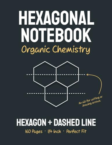 Hexagonal Notebook for Organic Chemistry (Black): With Hexagons and Dashed Line to take Better Notes. Draw and Write.
