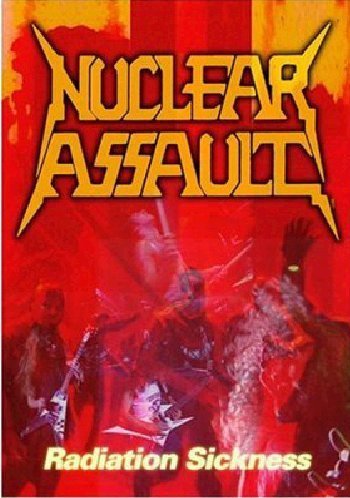 Nuclear Assault - Radiation Sickness