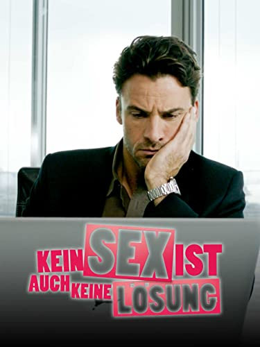 Kein Sex ist auch keine Lösung