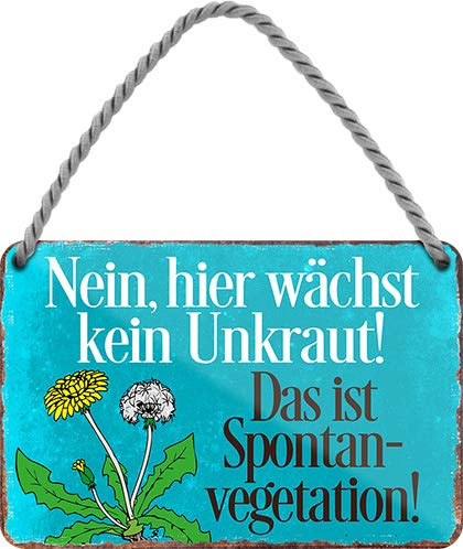 Blechschild ''Nein, hier wächst kein Unkraut. Spontanvegetation'' 18x12cm Geschenk Lustige Sprüche Feier Vintage Retro Geburtstag Deko Party Überraschung Fan Garten Haushalt Heim Zuhause