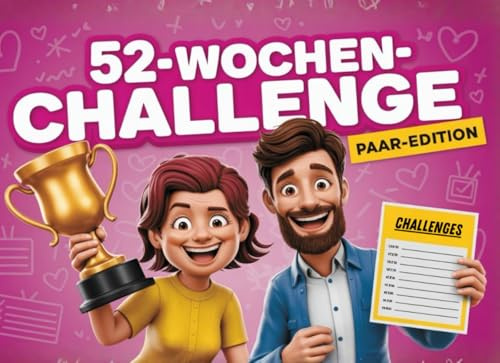 52 Wochen Paar-Challenges – Das Duellbuch für Paare mit Aufgaben für Nähe, Spaß & Abenteuer | Das perfekte Geschenk zum Valentinstag & Jahrestag