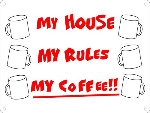 My House My Rules My Coffee Mini Blechschild Weiß 15x20cm