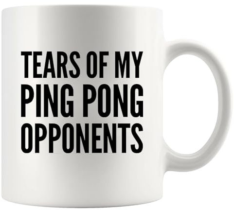 Tears Of My Ping Pong Opponents Pingpong Gifts For Him Her Mom Dad Table Tennis Player Boyfriend Girlfriend Husband Wife Sister Brother Friends Players Ceramic Mug 11 oz White