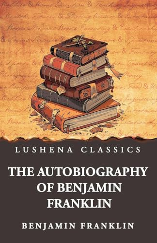 The Autobiography of Benjamin Franklin