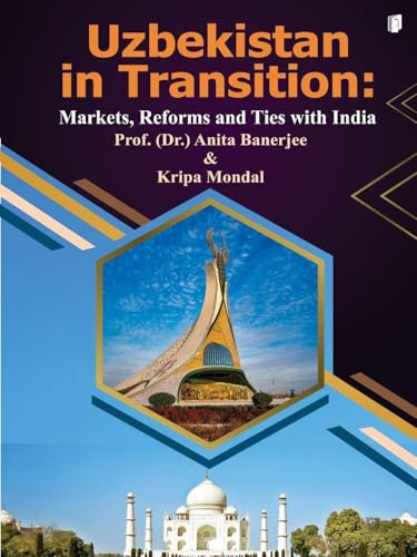 Uzbekistan in Transition: Markets, Reforms and Ties with India