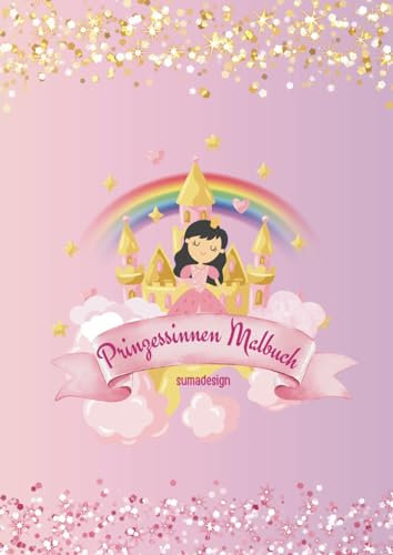 Prinzessinnen Malbuch: Kronen, Kleider, Kreativität: Ein magisches Prinzessinnen-Malbuch. Prinzessinnen zum Ausmalen. Kreatives Malen & Zeichnen für Mädchen