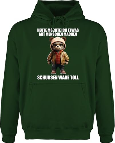 Shirtracer Hoodie Herren Pullover Männer - Statement - Schubsen wäre toll Heute möchte ich etwas mit Menschen Machen - L - Dunkelgrün - Teddy und sprüche Pulli Statements was Hoodies bär