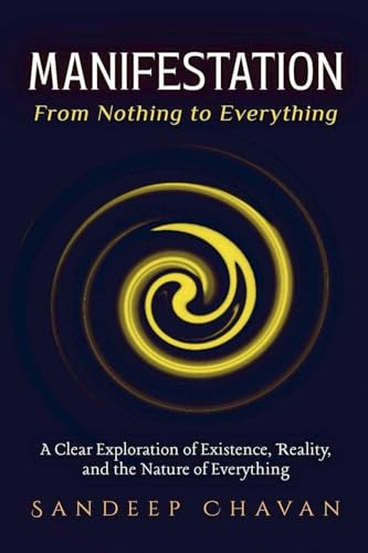 Manifestation: From Nothing to Everything