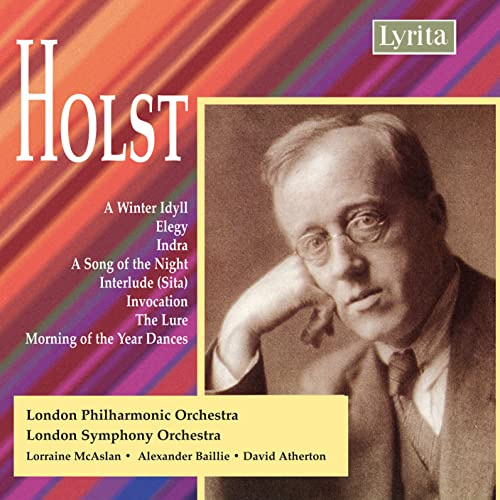 Holst: A Winter Idyll / Indra / A song of the Night / Interlude (Sita) / Invocation / The Lure / Morning of the Year Dances