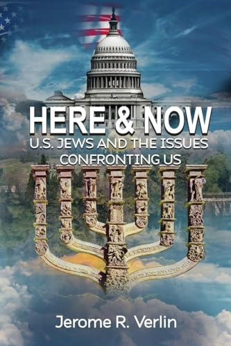 HERE & NOW: U.S. JEWS AND THE ISSUES CONFRONTING US