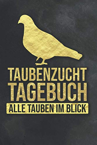 Taubenzucht Tagebuch: Logbuch für Taubenvogelzüchter I Vorlagen zum Ausfüllen I DIN A5 I Soft Cover Matt