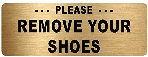 METAL Please Remove Your Shoes Sign-TEXT ONLY-Brushed Gold Aluminium -Warning Door Notice Welcome Visitors Footwear Sneakers Trainers Mosques