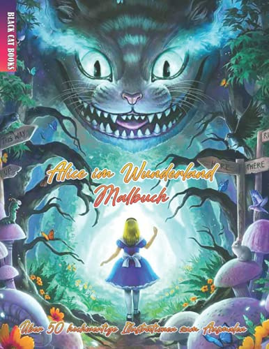 Alice im Wunderland: Malbuch: Über 50 hochwertige Illustrationen zum Ausmalen