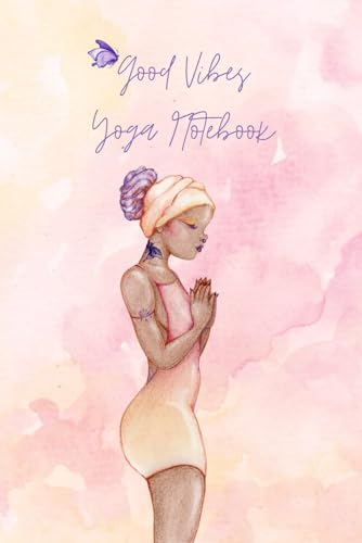 Yoga Notebook: Illustrated Cover with Yogi | 110 lined pages, 6 x 9 (Good Vibes Yoga Series)