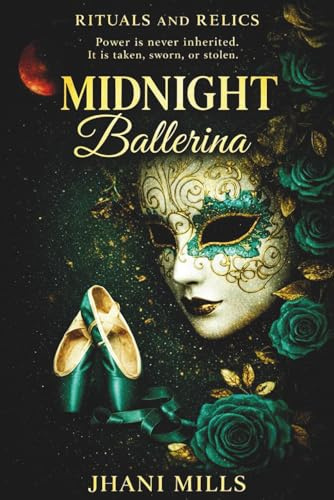 Midnight Ballerina: A Rituals and Relics Dark Romantasy, Book 1