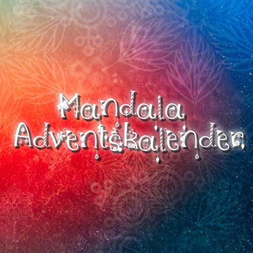 Mandala Adventskalender: 24 einzigartige, winterliche und weihnachtliche Mandalas als Adventskalender auf schwarzem Hintergrund zum ausmalen für Kinder und Erwachsene