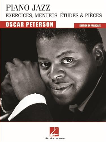 OSCAR PETERSON : : PIANO JAZZ - EXERCICES, MENUETS, ETUDES & PIECES - EN FRANCAIS