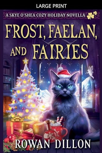 Frost, Faelan, and Fairies (The Skye O'Shea Paranormal Cozy Mysteries)