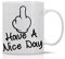313 ml Kaffee Tasse – Have A Nice Day. (Mittelfinger) – Funny Sarcasm Becher – perfekte Gag Geschenk für Freund, Freund oder Freundin, Coworker, Boss, oder sibling- Crazy Bros Tassen
