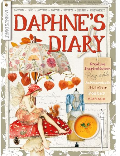 Daphne's Diary Magazine #7 2024 (DEUTSCH) | Kreatives Kunsthandwerk Arbeitsbuch | Interaktives Tagebuch-Magazin für Achtsamkeit, Ausmalen, Kunst, Kochen, Reisen | Voller kreativer Inspirationen