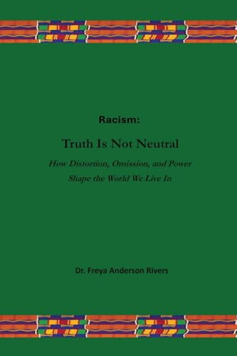 Racism: Truth Is Not Neutral