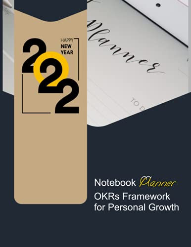 Notebook Planner 2022: OKRs Framework for Personal Growth: Notebook Planner 2022: OKRs Framework for Personal Growth, Hourly Schedules Agenda Appointment Planner Undated with to-Do List,Meals,Notes