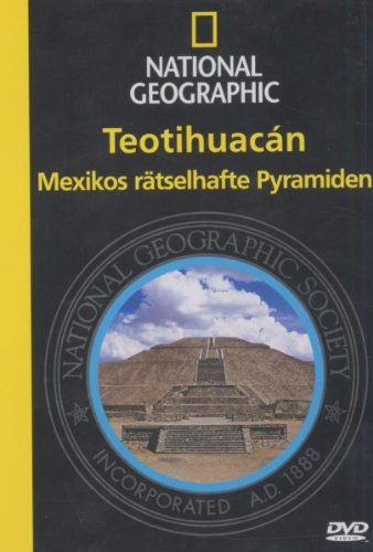 National Geographic - Teotihuacan: Mexikos rätselhafte Pyramiden