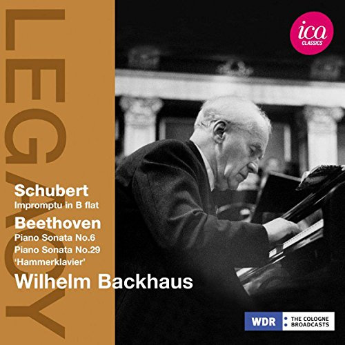 Legacy: Wilhelm Backhaus plays Schubert & Beethoven