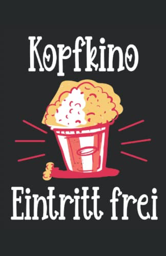 Kopfkino Eintritt frei. Film. Popcorn. Kino: Lustiges Notizbuch | linierte Seiten, Notizbuch, Tagebuch.