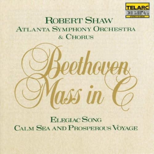 Beethoven: Mass in C, Elegiac Song, & Calm Sea and Prosperous Voyage