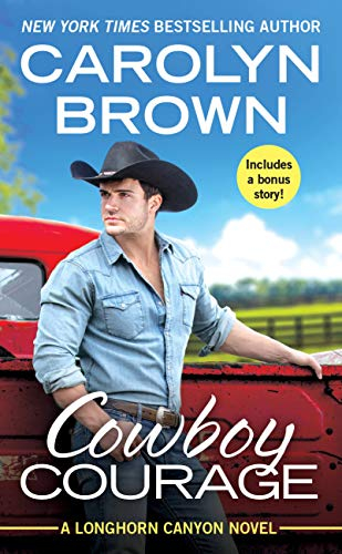 Cowboy Courage: Includes a bonus novella (Longhorn Canyon Book 6) (English Edition)