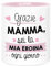 LA MENTE ES MARAVILLOSA - Keramiktasse mit Phrase Originelles auf Italienisch, Tasse Kaffee und Tee 330 ml |Grazie Mamma, Sei la Mia Eroina ogni Giorno|