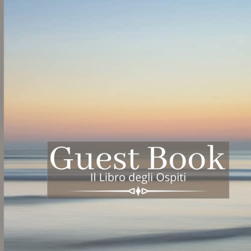 Guest Book Il Libro degli Ospiti: Libro di registrazione per i visitatori | Per case vacanza, Hotel, Ristorante, AirBnB, Proprietà in affitto,Gran Regalo per Amici affittacamere