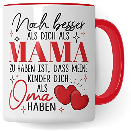 Oma Tasse, Das einzige, was besser ist als dich zur Mama zu haben, ist dich als Oma meines Kindes zu haben, Geschenk Großmutter Spruch Enkel-Kinder Geschenkidee Mutter Mama Kaffee-Becher (Weiß/Rot)