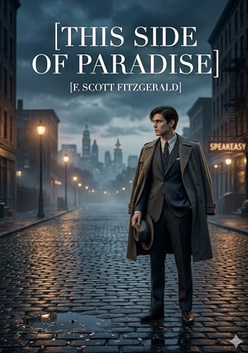 This Side of Paradise: by F. Scott Fitzgerald