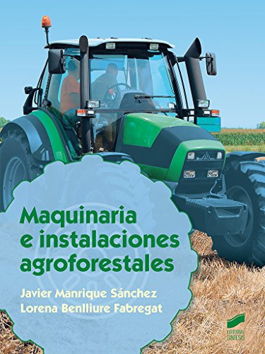 Maquinaria e instalaciones agroforestales (Agraria nº 44)