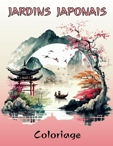 Jardins Japonais coloriage: Livre anti ennui adulte jardin zen japonais à colorier - Dessin Japon