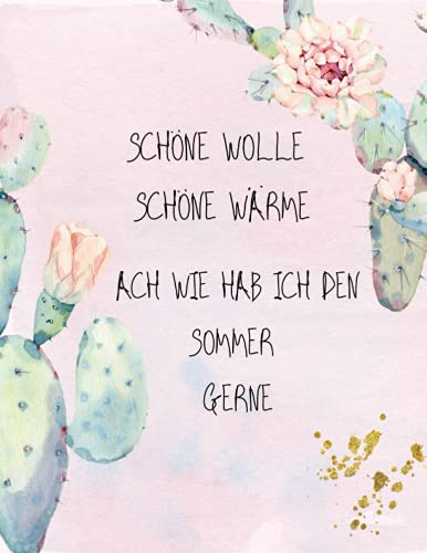 Schöne Wolle schöne Wärme...: Blanko Strickmuster Notizbuch Strickpapier Kaktus Sprüche Design. Stricken Häkeln Handarbeit Geschenk - ... Idee für Strick- und Häkel-Begeisterte.