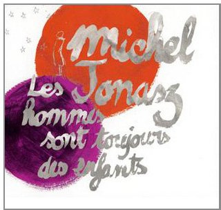 Les Hommes Sont Toujours des Enfants