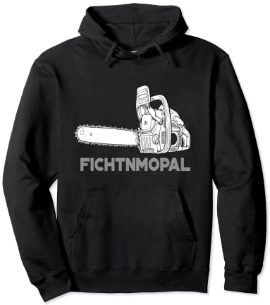 Förster Geschenke Motorsäge Fichtnmopal Mundart Pullover Hoodie