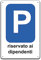 Phonecasing Cartello Segnale Divieto di Sosta - Parcheggio 3 mm Composito (20 cm x 30 cm, Riservato ai dipendenti)