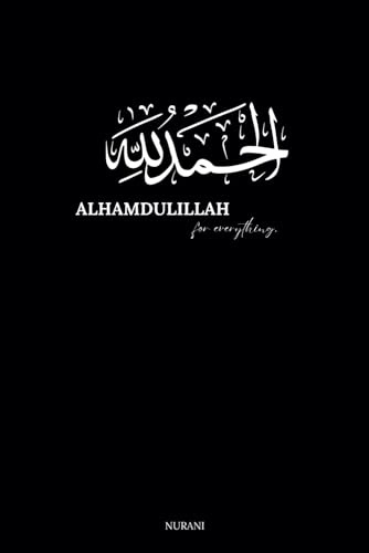 Alhamdulillah Journal – Dankbarkeit Journal in Schwarz: 1124 Seiten, DIN A5 (6x9 Inch), Tagebuch, Islamisches Design, Geschenk, Schwarz.